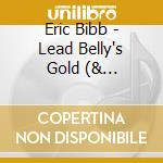 Eric Bibb - Lead Belly's Gold (& J.J.Milteau) cd