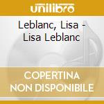 Leblanc, Lisa - Lisa Leblanc cd