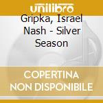 Gripka, Israel Nash - Silver Season cd