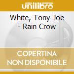 White, Tony Joe - Rain Crow cd