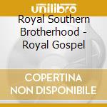 Royal Southern Brotherhood - Royal Gospel cd