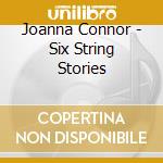 Joanna Connor - Six String Stories cd