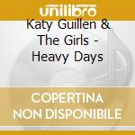 Katy Guillen & The Girls - Heavy Days cd
