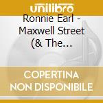 Ronnie Earl - Maxwell Street (& The Broadcasters) cd