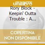 Rory Block - Keepin' Outta Trouble : A Tribute To Bukka White cd