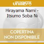 Hirayama Nami - Itsumo Soba Ni cd