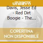 Davis, Jesse Ed - Red Dirt Boogie - The Atco Recordings 1970-72 cd