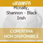Mcnally, Shannon - Black Irish cd