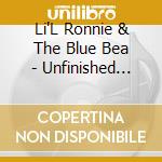 Li'L Ronnie & The Blue Bea - Unfinished Business cd