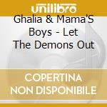 Ghalia & Mama'S Boys - Let The Demons Out cd