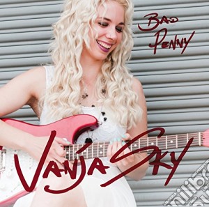 Vanja Sky - Bad Penny cd musicale