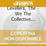 Levellers, The - We The Collective (Deluxe) (2 Cd) cd