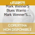 Mark Wenner'S Blues Warrio - Mark Wenner'S Blues Warriors cd
