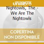 Nightowls, The - We Are The Nightowls cd