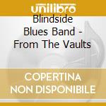 Blindside Blues Band - From The Vaults cd