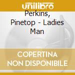 Perkins, Pinetop - Ladies Man cd
