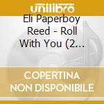 Eli Paperboy Reed - Roll With You (2 Cd) cd