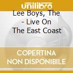 Lee Boys, The - Live On The East Coast cd