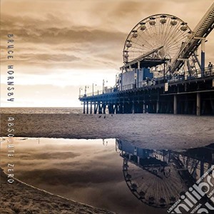 Bruce Hornsby - Absolute Zero cd musicale di Bruce Hornsby