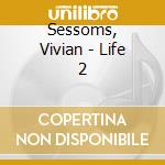 Sessoms, Vivian - Life 2 cd