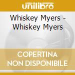 Whiskey Myers - Whiskey Myers cd