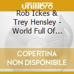 Rob Ickes & Trey Hensley - World Full Of Blues cd