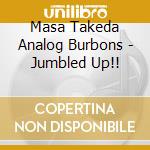 Masa Takeda Analog Burbons - Jumbled Up!! cd