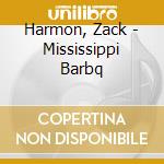Harmon, Zack - Mississippi Barbq cd