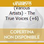 (Various Artists) - The True Voices (+6) cd