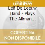 Leif De Leeuw Band - Plays The Allman Brothers Band (2 Cd) cd