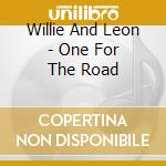 Willie And Leon - One For The Road cd