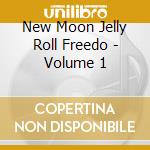 New Moon Jelly Roll Freedo - Volume 1 cd