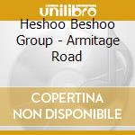 Heshoo Beshoo Group - Armitage Road cd