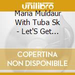 Maria Muldaur With Tuba Sk - Let'S Get Happy Together cd