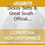 Dickey Betts & Great South - Official Bootleg Vol.1 (2 Cd) cd