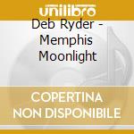Deb Ryder - Memphis Moonlight cd