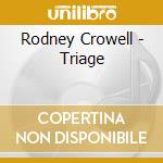 Rodney Crowell - Triage cd