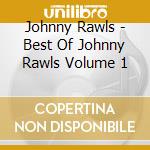 Johnny Rawls - Best Of Johnny Rawls Volume 1 cd