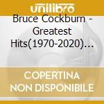 Bruce Cockburn - Greatest Hits(1970-2020) (2 Cd) cd