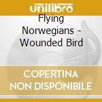 Flying Norwegians - Wounded Bird cd