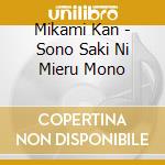 Mikami Kan - Sono Saki Ni Mieru Mono cd