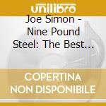 Joe Simon - Nine Pound Steel: The Best Of (3 Cd) cd