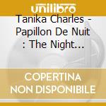 Tanika Charles - Papillon De Nuit : The Night Butterfly cd