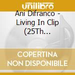 Ani Difranco - Living In Clip (25Th Anniversary) (2 Cd) cd