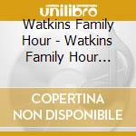 Watkins Family Hour - Watkins Family Hour Vol.2 cd