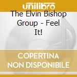 The Elvin Bishop Group - Feel It! cd