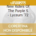 New Riders Of The Purple S - Lyceum '72 cd