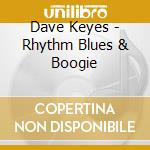 Dave Keyes - Rhythm Blues & Boogie cd