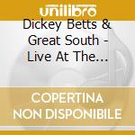 Dickey Betts & Great South - Live At The Bottom Line. Nyc. 19Th April. 1977 (2 Cd) cd