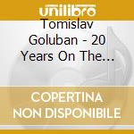 Tomislav Goluban - 20 Years On The Road cd